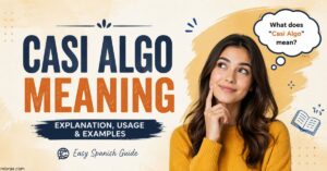 Casi Algo Meaning