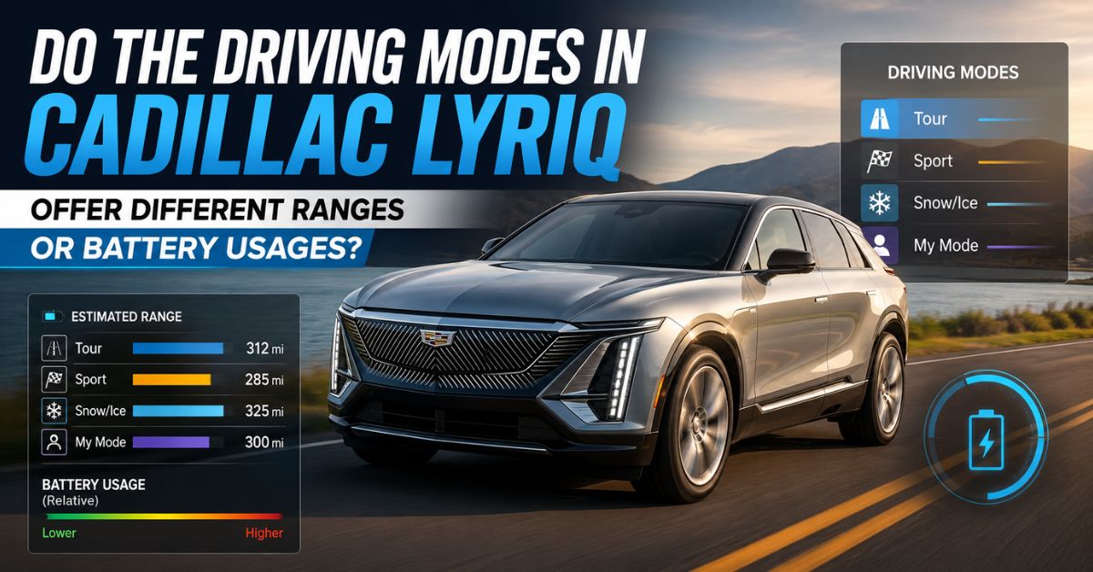 Do the driving modes in cadillac lyriq offer different ranges or battery usages