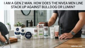 i am a genz man. how does the nivea men line stack up against bulldog or lumin